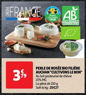 Promotions Perle de rosée bio filière auchan - Produit Maison - Auchan Ronq - Valide de 22/05/2024 à 26/05/2024 chez Auchan Ronq