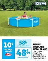 Promotions Piscine tubulaire métal frame - Intex - Valide de 22/05/2024 à 26/05/2024 chez Auchan Ronq