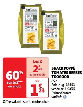 Promotions Snack poppé tomates herbes toogood - TooGood - Valide de 22/05/2024 à 26/05/2024 chez Auchan Ronq
