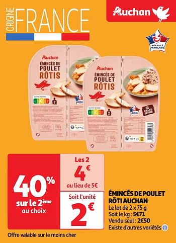 Promoties Émincés de poulet rôti auchan - Huismerk - Auchan - Geldig van 22/05/2024 tot 27/05/2024 bij Auchan