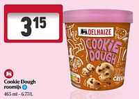 Promoties Cookie dough roomijs - Huismerk - Delhaize - Geldig van 23/05/2024 tot 29/05/2024 bij Delhaize