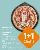 Promoties Re pomodoro prosciutto e funghi - Re Pomodoro - Geldig van 22/05/2024 tot 04/06/2024 bij OKay
