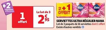 Promotions Serviettes ultra régulier nana - Nana - Valide de 22/05/2024 à 27/05/2024 chez Auchan Ronq