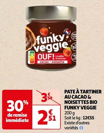 Promotions Pate à tartiner au cacao + noisettes bio funky veggie - Funky Veggie - Valide de 22/05/2024 à 03/06/2024 chez Auchan Ronq