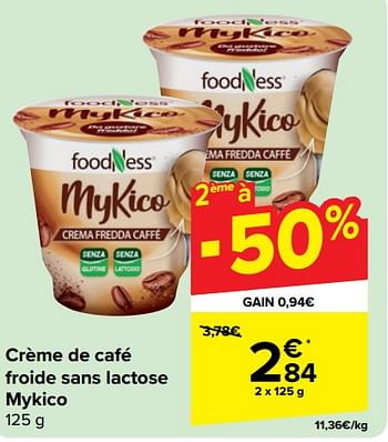 Promotions Crème de café froide sans lactose mykico - Foodness - Valide de 22/05/2024 à 03/06/2024 chez Carrefour