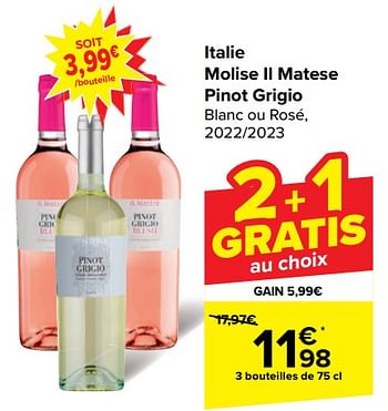 Promotions Italie molise il matese pinot grigio blanc ou rosé - Vins blancs - Valide de 22/05/2024 à 03/06/2024 chez Carrefour