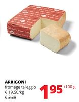 Promotions Arrigoni fromage taleggio - Arrigoni - Valide de 23/05/2024 à 05/06/2024 chez Spar (Colruytgroup)