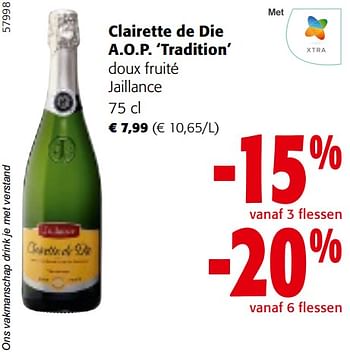 Promotions Clairette de die a.o.p. tradition doux fruité jaillance - Mousseux - Valide de 22/05/2024 à 04/06/2024 chez Colruyt