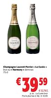 Promotions Champagne laurent-perrier la cuvée » brut ou harmony » demi-sec - Champagne - Valide de 22/05/2024 à 04/06/2024 chez Colruyt