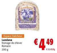 Promotions Landana fromage de chèvre romarin - Landana - Valide de 22/05/2024 à 04/06/2024 chez Colruyt