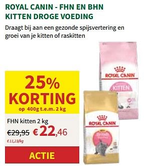Promoties Royal canin fhn en bhn kitten droge voeding - Royal Canin - Geldig van 22/05/2024 tot 02/06/2024 bij Horta