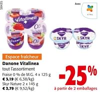 Promotions Danone vitalinea tout l’assortiment - Danone - Valide de 22/05/2024 à 04/06/2024 chez Colruyt