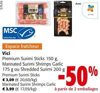 Promotions Vici premium surimi sticks , marinated surimi shrimps garlic ou shredded surimi - Vici - Valide de 22/05/2024 à 04/06/2024 chez Colruyt