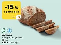Promotions L’artisana pain gris aux graines - L'Artisana - Valide de 22/05/2024 à 18/06/2024 chez Bioplanet