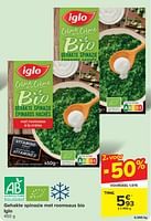 Promoties Gehakte spinazie met roomsaus bio iglo - Iglo - Geldig van 29/05/2024 tot 10/06/2024 bij Carrefour