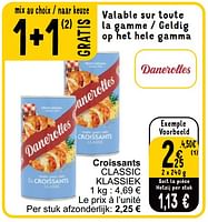 Promotions Croissants classic klassiek - Danerolles - Valide de 28/05/2024 à 03/06/2024 chez Cora
