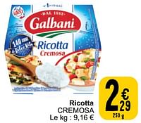 Promotions Ricotta cremosa - Galbani - Valide de 28/05/2024 à 03/06/2024 chez Cora