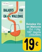 Promotions Balades vin en wallonie - Produit maison - Cora - Valide de 28/05/2024 à 10/06/2024 chez Cora