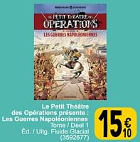 Promotions Le petit théâtre des opérations présente les guerres napoléoniennes - Produit maison - Cora - Valide de 28/05/2024 à 10/06/2024 chez Cora