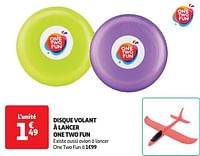 Promoties Disque volant à lancer one two fun - One two fun - Geldig van 28/05/2024 tot 09/06/2024 bij Auchan