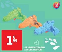 Promoties Lot 3 pistolets a eau 11cm one two fun - One two fun - Geldig van 28/05/2024 tot 09/06/2024 bij Auchan