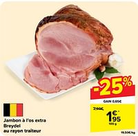 Promotions Jambon à l’os extra breydel - Breydel - Valide de 29/05/2024 à 04/06/2024 chez Carrefour