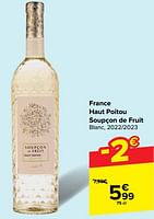 Promotions France haut poitou soupçon de fruit blanc - Vins blancs - Valide de 29/05/2024 à 04/06/2024 chez Carrefour