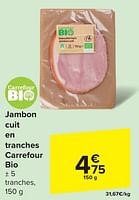 Promotions Jambon cuit en tranches carrefour bio - Produit maison - Carrefour  - Valide de 29/05/2024 à 10/06/2024 chez Carrefour