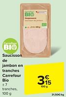 Promotions Saucisson de jambon en tranches carrefour bio - Produit maison - Carrefour  - Valide de 29/05/2024 à 10/06/2024 chez Carrefour