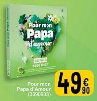 Promotions Pour mon papa d’amour - Bongo - Valide de 28/05/2024 à 10/06/2024 chez Cora
