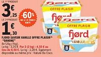 Promotions Fjord saveur vanille offre plaisir danone - Danone - Valide de 28/05/2024 à 08/06/2024 chez E.Leclerc