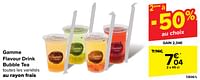 Promotions Gamme flavour drink bubble tea - Produit maison - Carrefour  - Valide de 29/05/2024 à 10/06/2024 chez Carrefour