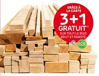 Promotions 3+1 gratuit sur tout le bois brut et raboté - Produit maison - Brico - Valide de 29/05/2024 à 10/06/2024 chez Brico