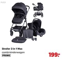 Promoties Stroller 3 in 1 max combi-kinderwagen - Puck - Geldig van 27/05/2024 tot 29/06/2024 bij Baby-Dump