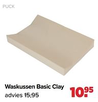 Promoties Waskussen basic clay - Puck - Geldig van 27/05/2024 tot 29/06/2024 bij Baby-Dump