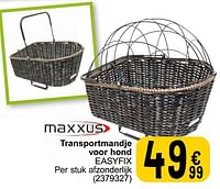 Promoties Transportmandje voor hond easyfix - Maxxus - Geldig van 14/05/2024 tot 30/09/2024 bij Cora