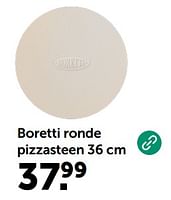 Promoties Boretti ronde pizzasteen - Boretti - Geldig van 29/05/2024 tot 09/06/2024 bij Aveve