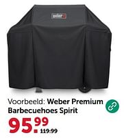Promoties Weber premium barbecuehoes spirit - Weber - Geldig van 29/05/2024 tot 09/06/2024 bij Aveve