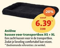 Promoties Anione kussen voor transportbox xs > xl - Anione - Geldig van 05/06/2024 tot 10/06/2024 bij Maxi Zoo