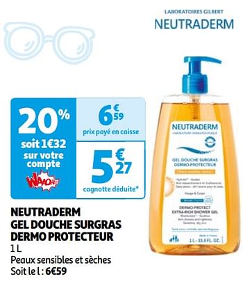 Promotions Neutraderm gel douche surgras dermo protecteur - Neutraderm - Valide de 28/05/2024 à 17/06/2024 chez Auchan Ronq