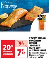 Promotions 2 pavés saumon fumé thym citron, 3 poivres ou mi-cuit aux épices thaï - Produit Maison - Auchan Ronq - Valide de 04/06/2024 à 10/06/2024 chez Auchan Ronq