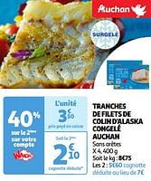 Promoties Tranches de filets de colin d`alaska congelé auchan - Huismerk - Auchan - Geldig van 04/06/2024 tot 10/06/2024 bij Auchan