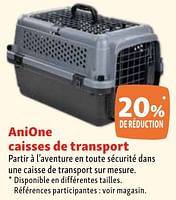 Promotions Anione caisses de transport 20% de réduction - Anione - Valide de 05/06/2024 à 10/06/2024 chez Maxi Zoo