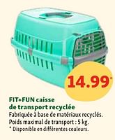 Promotions Fit+fun caisse de transport recyclée - Fit + Fun - Valide de 05/06/2024 à 10/06/2024 chez Maxi Zoo