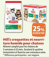 Promotions Hill’s croquettes et nourriture humide pour chatons 25% de réduction - Hill's - Valide de 05/06/2024 à 10/06/2024 chez Maxi Zoo