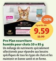 Promotions Pro plan nourriture humide pour chats - Purina - Valide de 05/06/2024 à 10/06/2024 chez Maxi Zoo