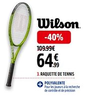 Promotions Raquette de tennis - Wilson - Valide de 28/05/2024 à 16/06/2024 chez Intersport