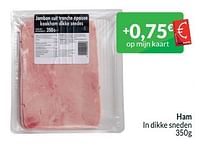 Promoties Ham in dikke sneden - Huismerk - Intermarche - Geldig van 01/06/2024 tot 30/06/2024 bij Intermarche