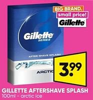 Promoties Gillette aftershave splash - Gillette - Geldig van 03/06/2024 tot 16/06/2024 bij Big Bazar