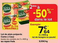 Promotions Lot de lasagne au poulet - Come a Casa - Valide de 05/06/2024 à 11/06/2024 chez Carrefour